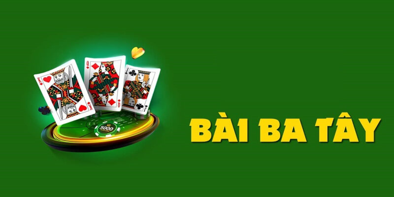 Tổng quan game bài ba tây